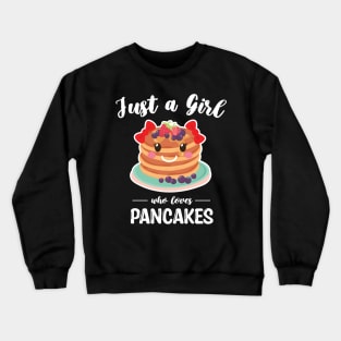 Just A Girl Who Loves Pancakes Crewneck Sweatshirt